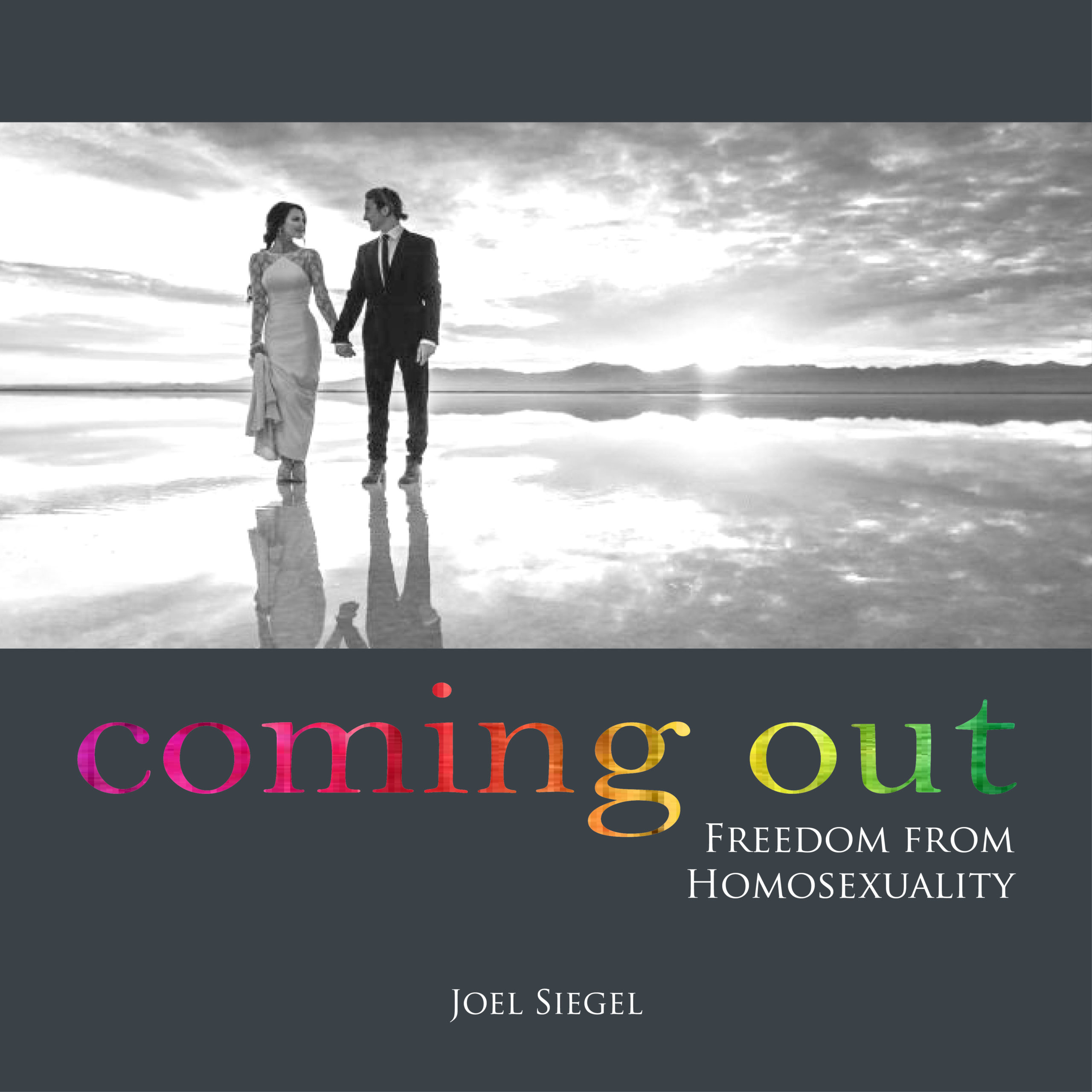 Coming Out: Freedom From Homosexuality - Siegel Ministries